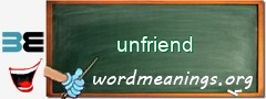WordMeaning blackboard for unfriend